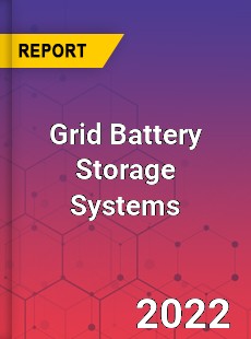 Grid Battery Storage Systems Market