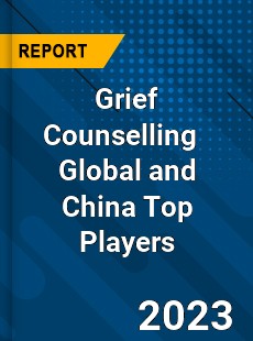 Grief Counselling Global and China Top Players Market