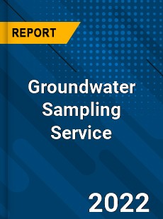 Groundwater Sampling Service Market