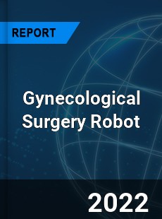 Gynecological Surgery Robot Market