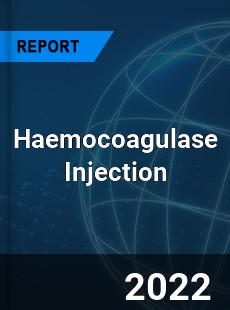Haemocoagulase Injection Market