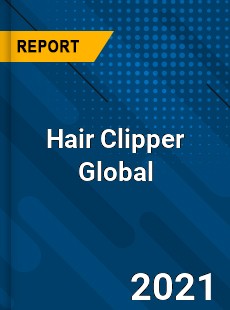 Hair Clipper Global Market
