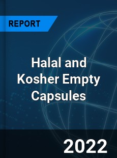 Halal and Kosher Empty Capsules Market