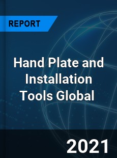 Hand Plate and Installation Tools Market