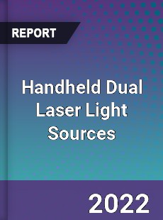 Handheld Dual Laser Light Sources Market