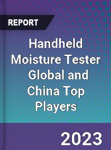 Handheld Moisture Tester Global and China Top Players Market