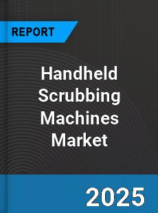 Handheld Scrubbing Machines Market