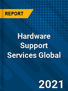 Hardware Support Services Global Market