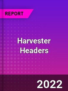 Harvester Headers Market