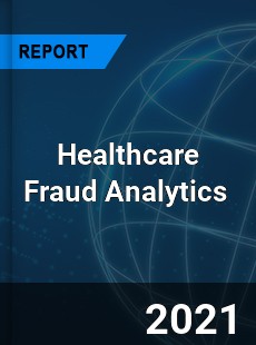 Healthcare Fraud Analytics Market