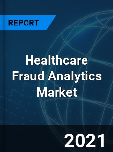 Healthcare Fraud Analytics Market