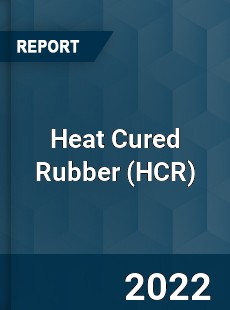 Heat Cured Rubber Market