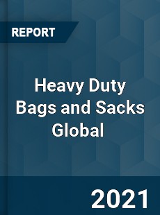 Heavy Duty Bags and Sacks Market