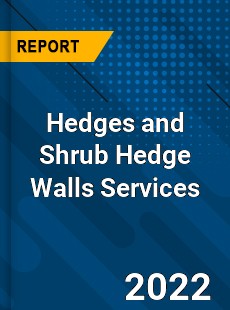 Hedges and Shrub Hedge Walls Services Market