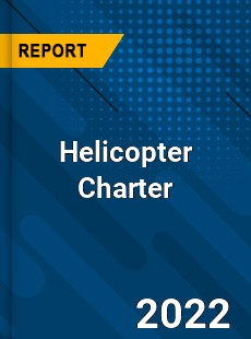 Helicopter Charter Market