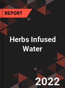 Herbs Infused Water Market