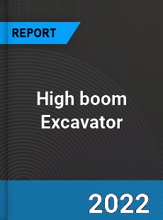 High boom Excavator Market