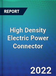 High Density Electric Power Connector Market