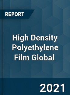 High Density Polyethylene Film Market