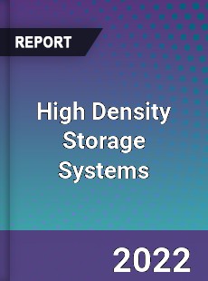 High Density Storage Systems Market