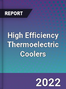 High Efficiency Thermoelectric Coolers Market