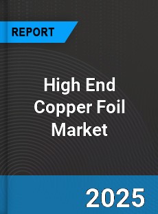 High End Copper Foil Market