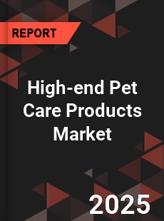 High end Pet Care Products Global and China Top Players Market
