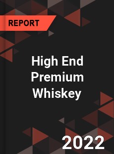 High End Premium Whiskey Market