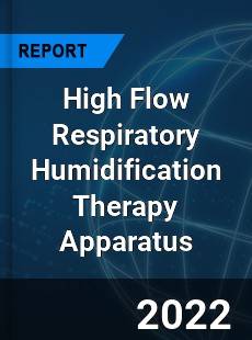 High Flow Respiratory Humidification Therapy Apparatus Market