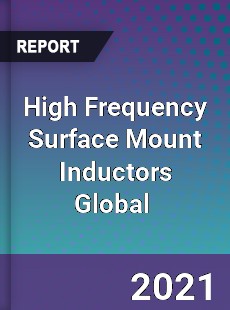 High Frequency Surface Mount Inductors Market