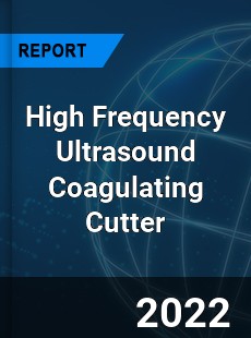 High Frequency Ultrasound Coagulating Cutter Market