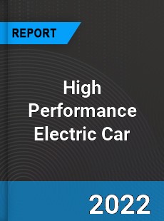 High Performance Electric Car Market