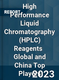 High Performance Liquid Chromatography Reagents Global and China Top Players Market