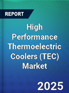 High Performance Thermoelectric Coolers Global and China Top Players Market