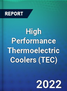 High Performance Thermoelectric Coolers Market