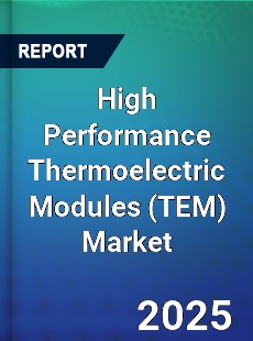 High Performance Thermoelectric Modules Global and China Top Players Market