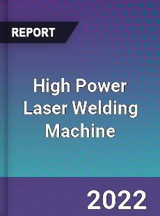 High Power Laser Welding Machine Market