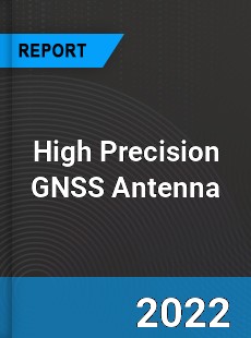 High Precision GNSS Antenna Market