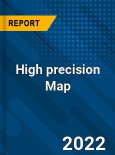 High precision Map Market