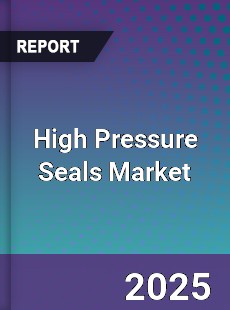 High Pressure Seals Global Market