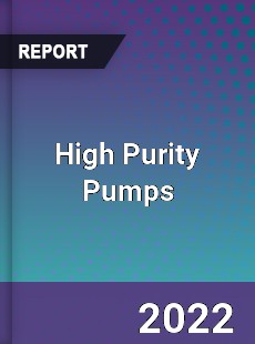 High Purity Pumps Market