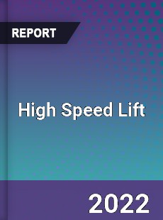 High Speed Lift Market