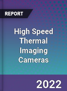 High Speed Thermal Imaging Cameras Market