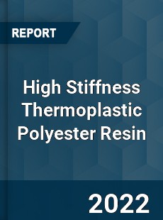 High Stiffness Thermoplastic Polyester Resin Market
