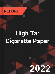 High Tar Cigarette Paper Market