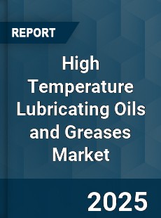 High Temperature Lubricating Oils and Greases