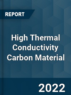 High Thermal Conductivity Carbon Material Market