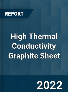 High Thermal Conductivity Graphite Sheet Market