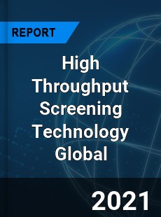High Throughput Screening Technology Market