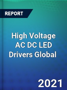 High Voltage AC DC LED Drivers Market